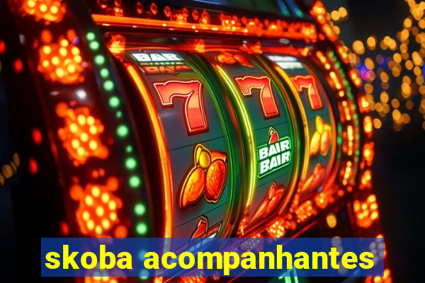 skoba acompanhantes